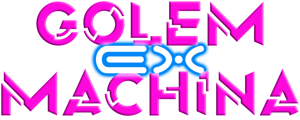 Golem Ex Machina